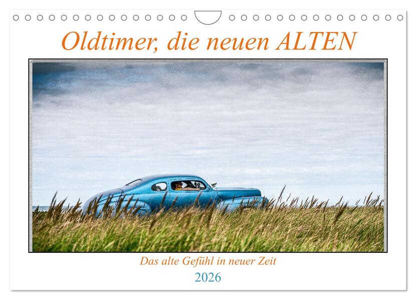 Oldtimer die neuen ALTEN (Wandkalender 2026 DIN A4 quer) CALVENDO Monatskalender