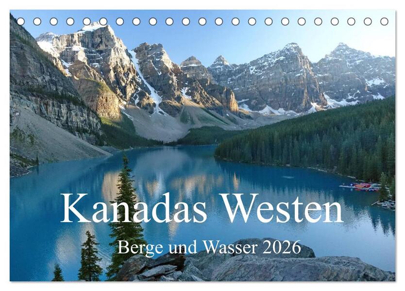 Kanadas Westen - Berge und Wasser (Tischkalender 2026 DIN A5 quer) CALVENDO Monatskalender
