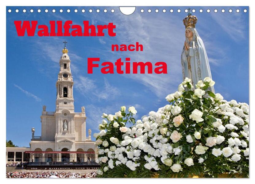 Wallfahrt nach Fatima (Wandkalender 2026 DIN A4 quer) CALVENDO Monatskalender