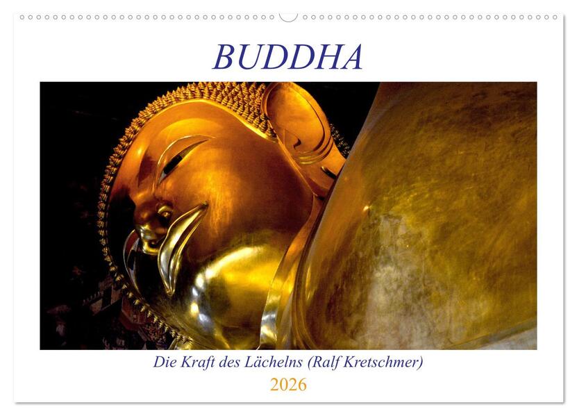 Buddha - Die Kraft des Lächelns (Ralf Kretschmer) (Wandkalender 2026 DIN A2 quer) CALVENDO Monatskalender