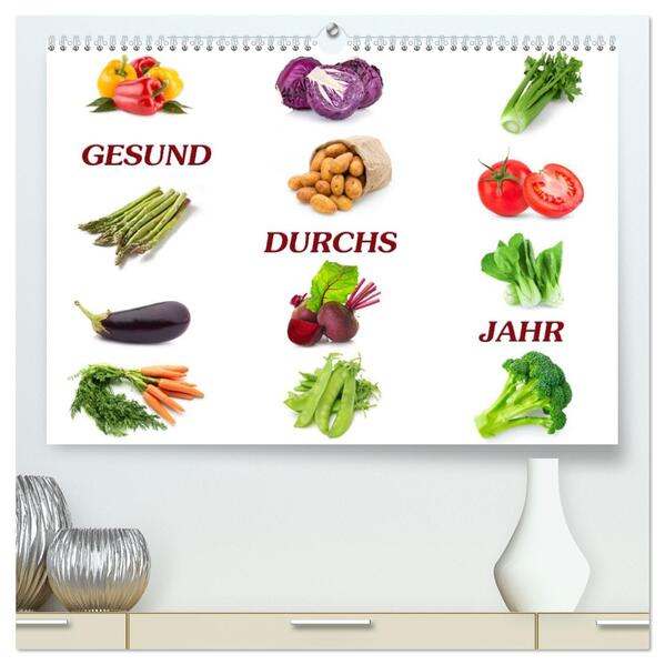 Gesund durchs Jahr (hochwertiger Premium Wandkalender 2026 DIN A2 quer) Kunstdruck in Hochglanz