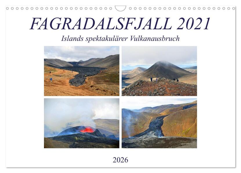 FAGRADALSFJALL 2021 Islands spektakulärer Vulkanausbruch (Wandkalender 2026 DIN A3 quer) CALVENDO Monatskalender