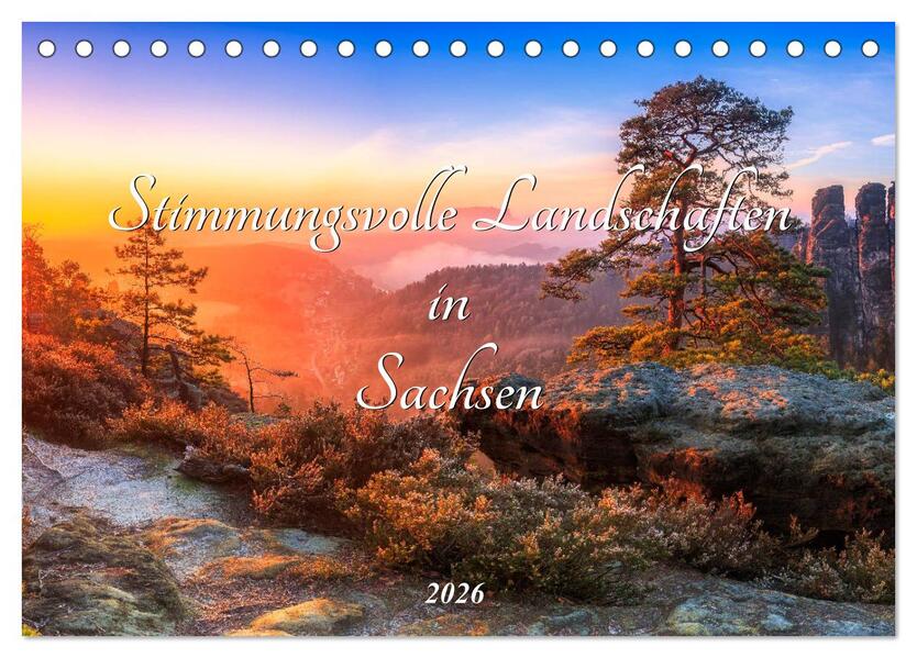 Stimmungsvolle Landschaften in Sachsen 2026 (Tischkalender 2026 DIN A5 quer) CALVENDO Monatskalender