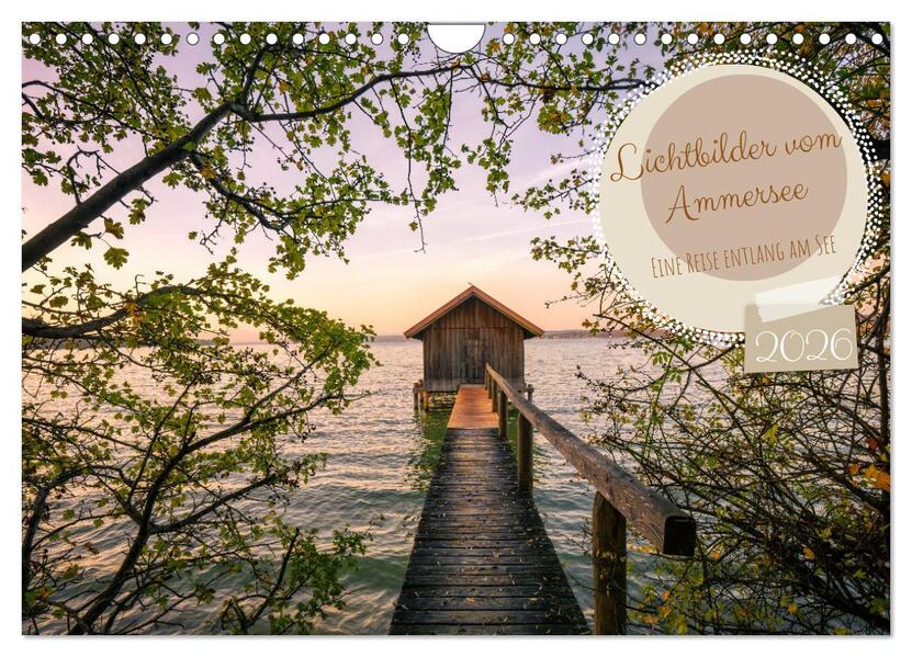 Lichtbilder vom Ammersee (Wandkalender 2026 DIN A4 quer) CALVENDO Monatskalender