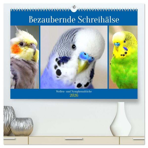 Bezaubernde Schreihälse. Wellen- und Nymphensittiche (hochwertiger Premium Wandkalender 2026 DIN A2 quer) Kunstdruck in Hochglanz
