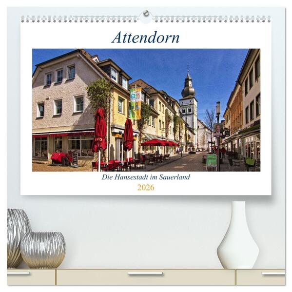 Attendorn die Hansestadt im Sauerland (hochwertiger Premium Wandkalender 2026 DIN A2 quer) Kunstdruck in Hochglanz
