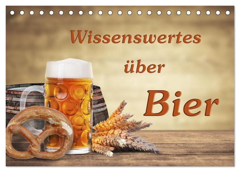 Wissenswertes über Bier (Tischkalender 2026 DIN A5 quer) CALVENDO Monatskalender