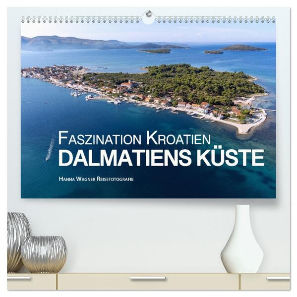 Faszination Kroatien - Dalmatiens Küste (hochwertiger Premium Wandkalender 2026 DIN A2 quer) Kunstdruck in Hochglanz
