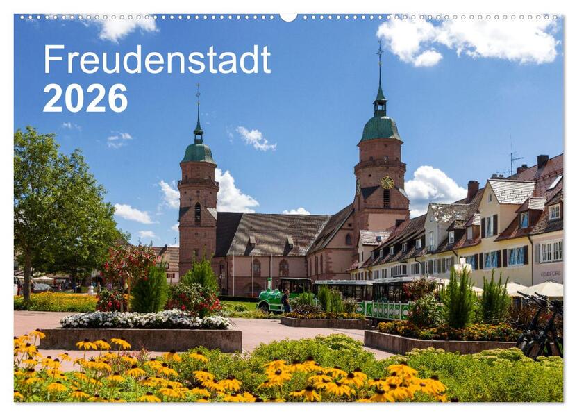 Freudenstadt 2026 (Wandkalender 2026 DIN A2 quer) CALVENDO Monatskalender