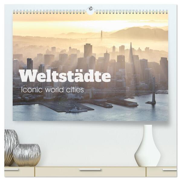Weltstädte - Iconic world cities (hochwertiger Premium Wandkalender 2026 DIN A2 quer) Kunstdruck in Hochglanz