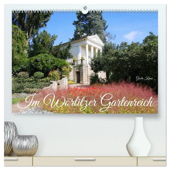 Im Wörlitzer Gartenreich (hochwertiger Premium Wandkalender 2026 DIN A2 quer) Kunstdruck in Hochglanz
