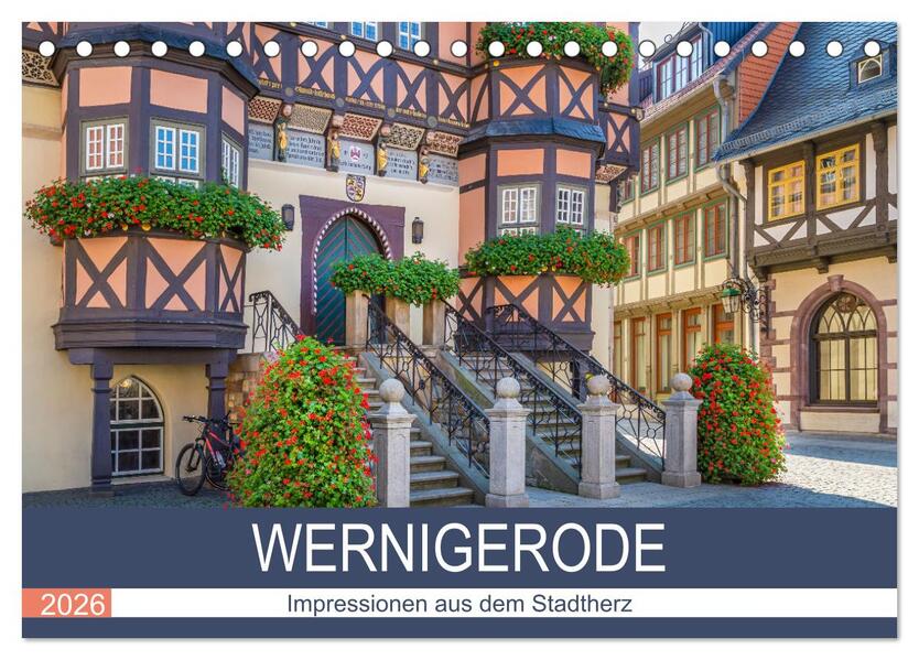 WERNIGERODE Impressionen aus dem Stadtherz (Tischkalender 2026 DIN A5 quer) CALVENDO Monatskalender