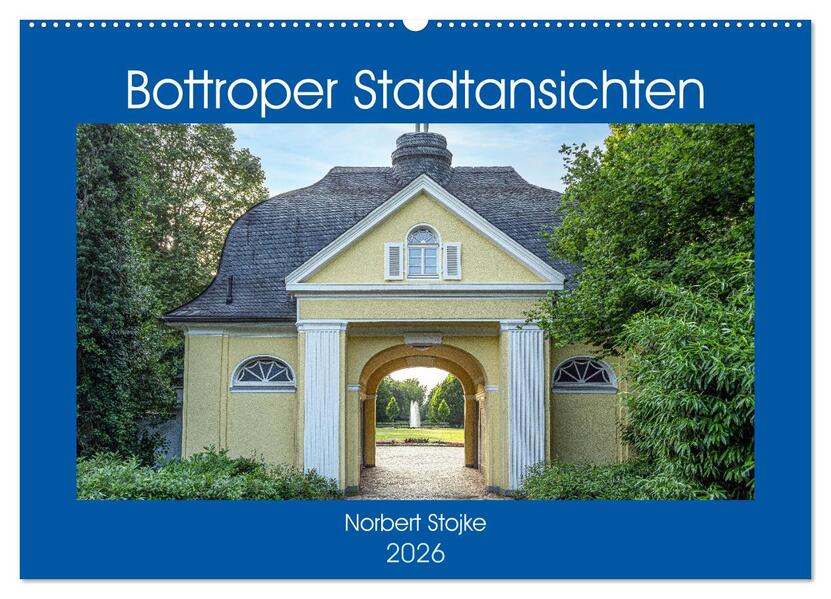 Bottroper Stadtansichten (Wandkalender 2026 DIN A2 quer) CALVENDO Monatskalender