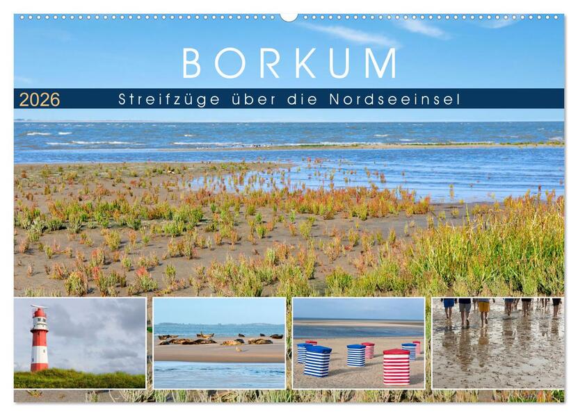 Borkum: Streifzüge über die Nordseeinsel (Wandkalender 2026 DIN A2 quer) CALVENDO Monatskalender
