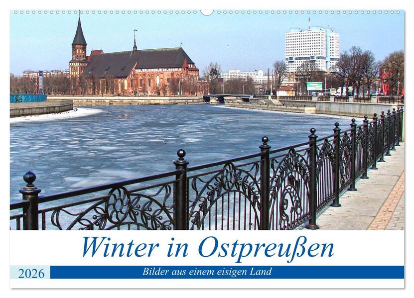 Winter in Ostpreußen - Bilder aus einem eisigen Land (Wandkalender 2026 DIN A2 quer) CALVENDO Monatskalender
