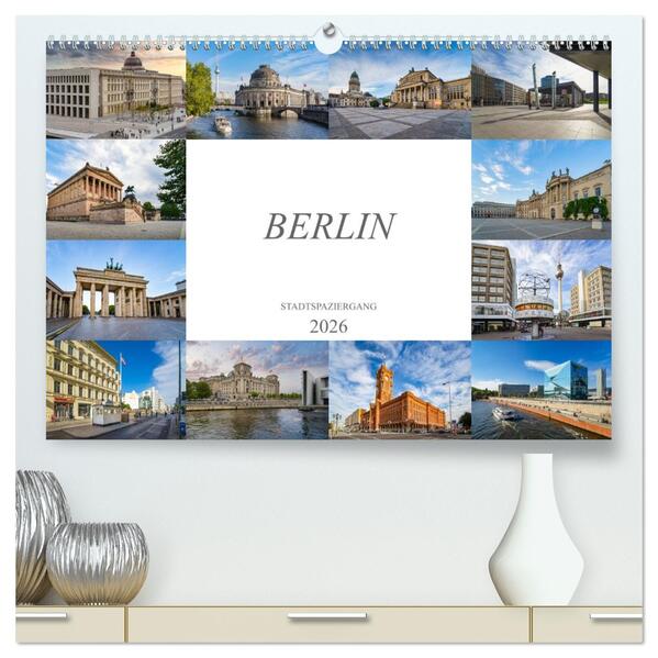 Berlin Stadtspaziergang (hochwertiger Premium Wandkalender 2026 DIN A2 quer) Kunstdruck in Hochglanz