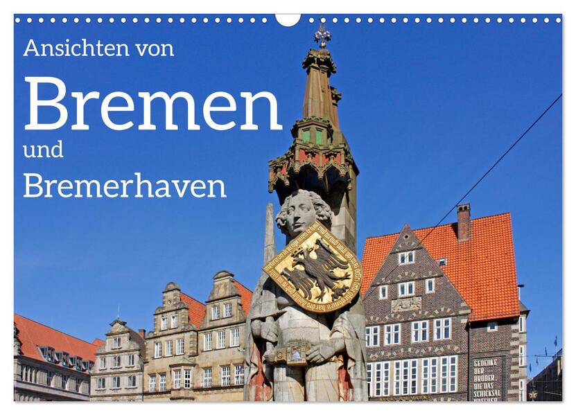 Ansichten von Bremen und Bremerhaven (Wandkalender 2026 DIN A3 quer) CALVENDO Monatskalender