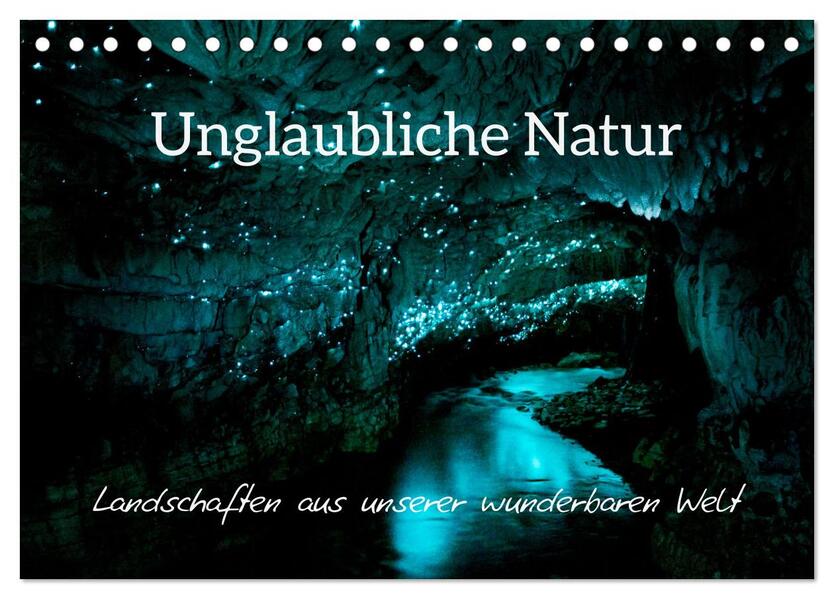 Unglaubliche Natur - Landschaften aus unserer wunderbaren Welt (Tischkalender 2026 DIN A5 quer) CALVENDO Monatskalender