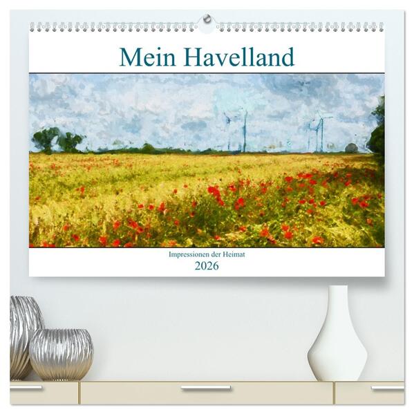 Mein Havelland - Impressionen der Heimat (hochwertiger Premium Wandkalender 2026 DIN A2 quer) Kunstdruck in Hochglanz