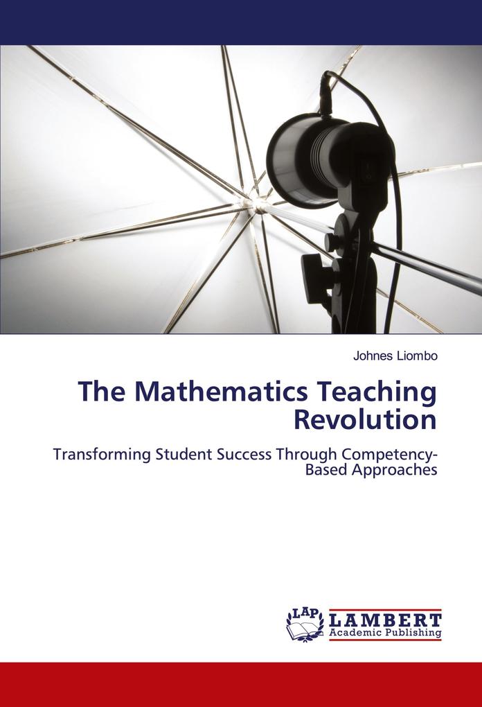 The Mathematics Teaching Revolution