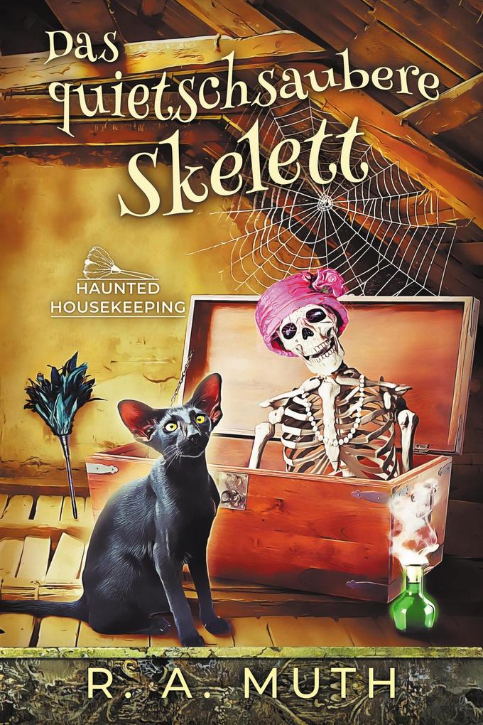 Das quietschsaubere Skelett (Spukende Hauswirtschaft #1)