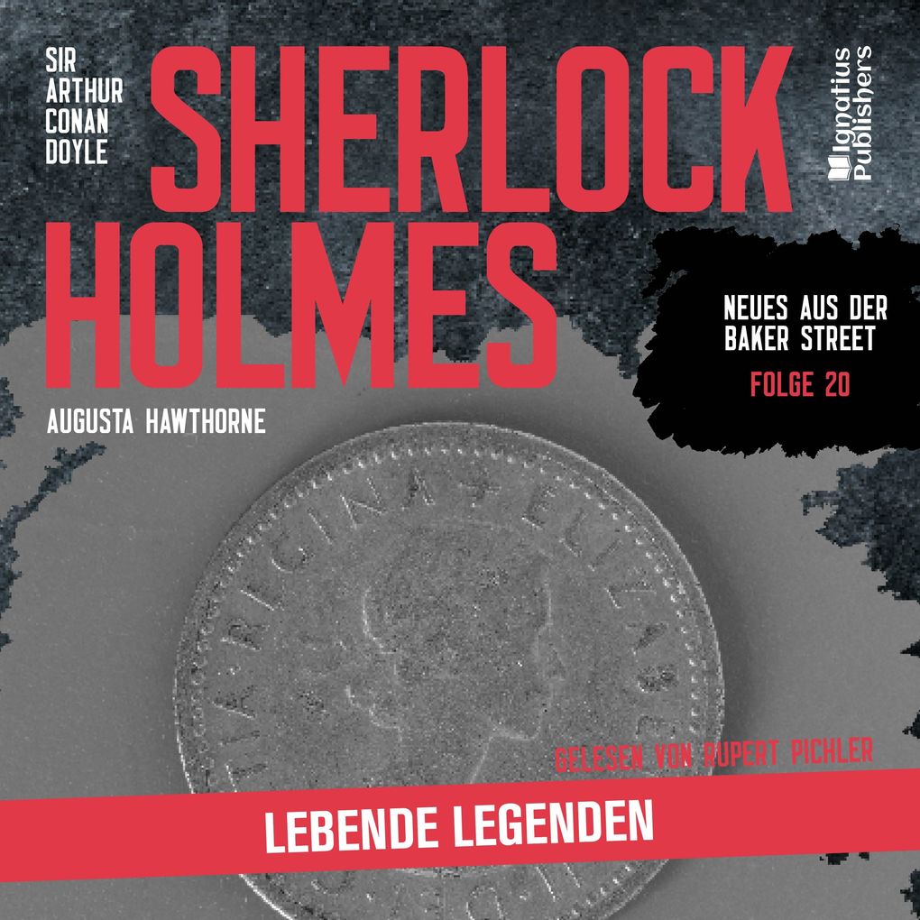Sherlock Holmes: Lebende Legenden (Neues aus der Baker Street Folge 20)