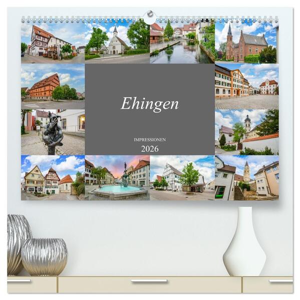 Ehingen Impressionen (hochwertiger Premium Wandkalender 2026 DIN A2 quer) Kunstdruck in Hochglanz