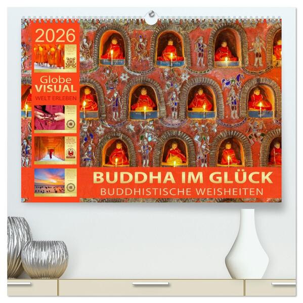 BUDDHA IM GLÜCK - Buddhistische Weisheiten (hochwertiger Premium Wandkalender 2026 DIN A2 quer) Kunstdruck in Hochglanz