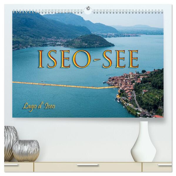 Iseo-See (hochwertiger Premium Wandkalender 2026 DIN A2 quer) Kunstdruck in Hochglanz