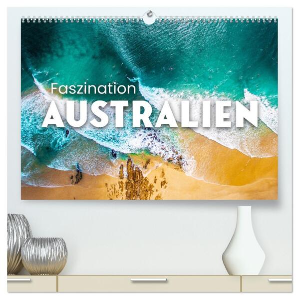 Faszination Australien - Impressionen vom Land Down Under (hochwertiger Premium Wandkalender 2026 DIN A2 quer) Kunstdruck in Hochglanz