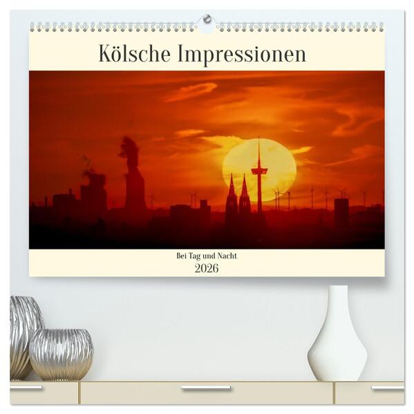 Kölsche Impressionen bei Tag und Nacht (hochwertiger Premium Wandkalender 2026 DIN A2 quer) Kunstdruck in Hochglanz