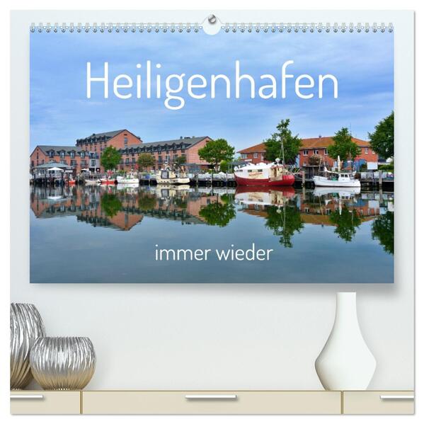 Heiligenhafen immer wieder (hochwertiger Premium Wandkalender 2026 DIN A2 quer) Kunstdruck in Hochglanz
