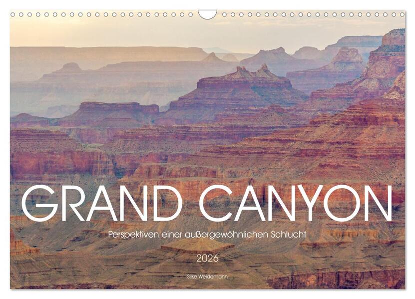 Grand Canyon - Perspektiven einer außergewöhnlichen Schlucht (Wandkalender 2026 DIN A3 quer) CALVENDO Monatskalender