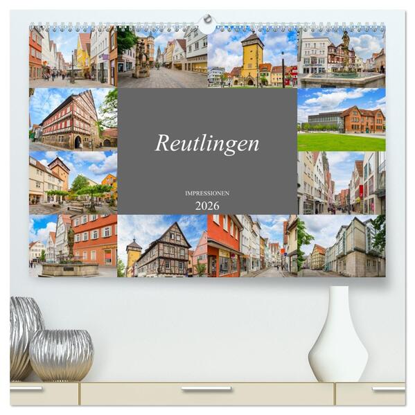 Reutlingen Impressionen (hochwertiger Premium Wandkalender 2026 DIN A2 quer) Kunstdruck in Hochglanz
