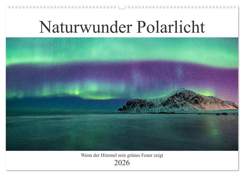 Naturwunder Polarlicht (Wandkalender 2026 DIN A2 quer) CALVENDO Monatskalender