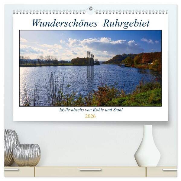 Wunderschönes Ruhrgebiet - Abseits von Kohle und Stahl (hochwertiger Premium Wandkalender 2026 DIN A2 quer) Kunstdruck in Hochglanz