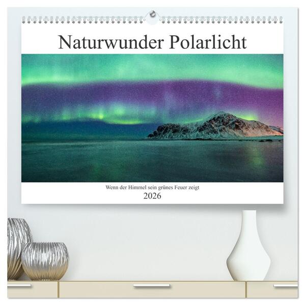 Naturwunder Polarlicht (hochwertiger Premium Wandkalender 2026 DIN A2 quer) Kunstdruck in Hochglanz