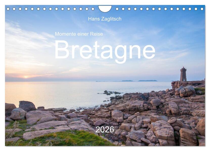 Momente einer Reise - Bretagne (Wandkalender 2026 DIN A4 quer) CALVENDO Monatskalender
