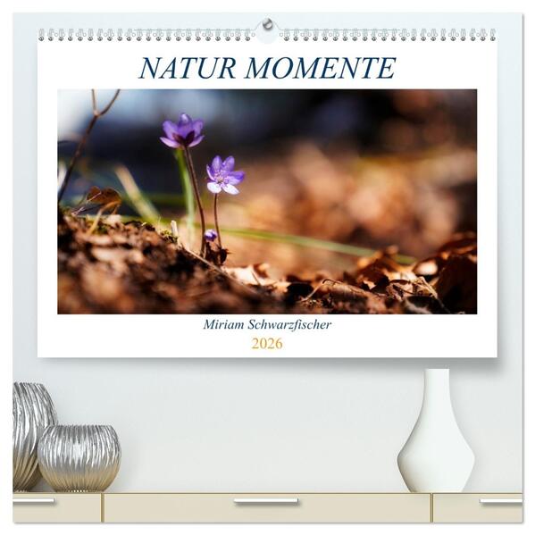 Natur Momente (hochwertiger Premium Wandkalender 2026 DIN A2 quer) Kunstdruck in Hochglanz
