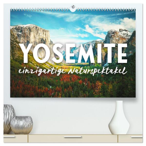 Yosemite - Einzigartige Naturspektakel (hochwertiger Premium Wandkalender 2026 DIN A2 quer) Kunstdruck in Hochglanz
