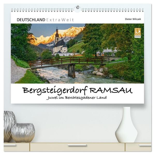 Bergsteigerdorf RAMSAU - Juwel im Berchtesgadener Land (hochwertiger Premium Wandkalender 2026 DIN A2 quer) Kunstdruck in Hochglanz