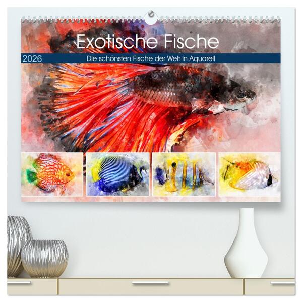 Exotische Fische - Die schönsten Fische der Welt in Aquarell (hochwertiger Premium Wandkalender 2026 DIN A2 quer) Kunstdruck in Hochglanz
