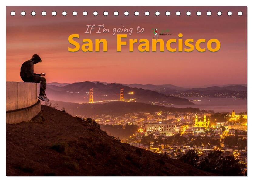 If I'm going to San Francisco (Tischkalender 2026 DIN A5 quer) CALVENDO Monatskalender