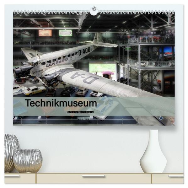 Technikmuseum Speyer & Sinsheim (hochwertiger Premium Wandkalender 2026 DIN A2 quer) Kunstdruck in Hochglanz