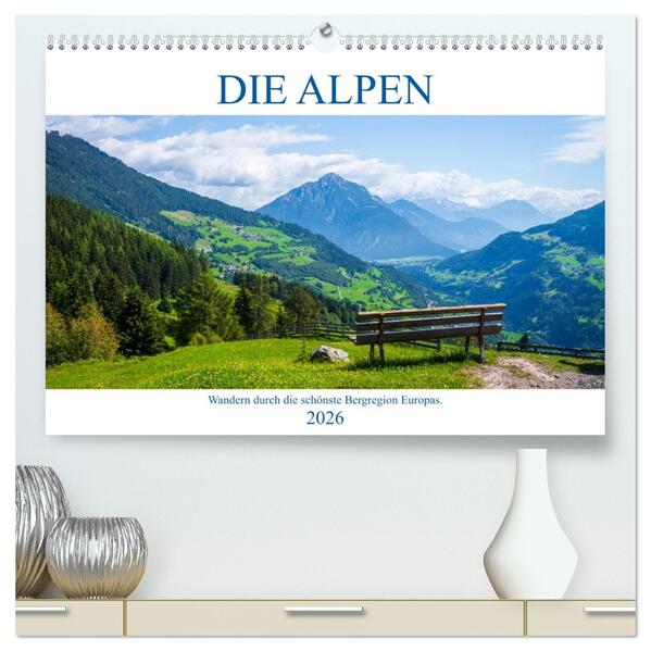 Die Alpen - Wandern durch die schönste Bergregion Europas. (hochwertiger Premium Wandkalender 2026 DIN A2 quer) Kunstdruck in Hochglanz