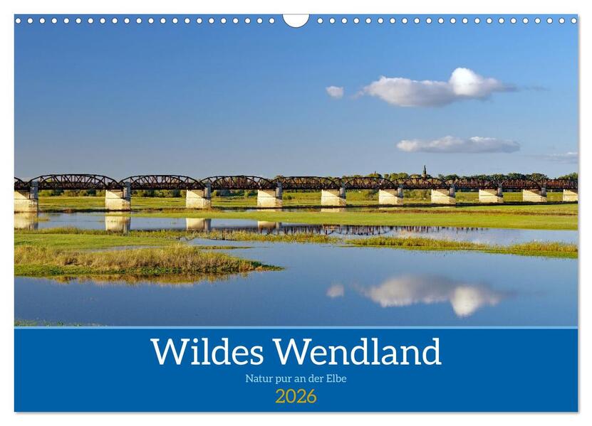 Wildes Wendland (Wandkalender 2026 DIN A3 quer) CALVENDO Monatskalender