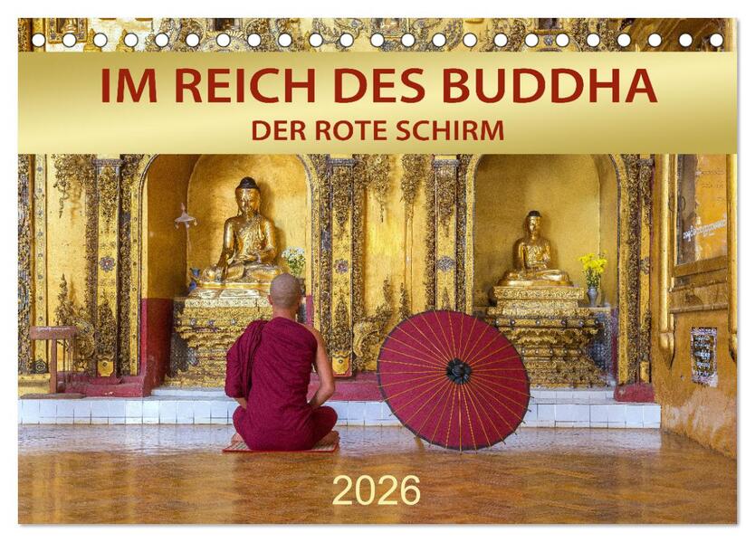 IM REICH DES BUDDHA - DER ROTE SCHIRM (Tischkalender 2026 DIN A5 quer) CALVENDO Monatskalender