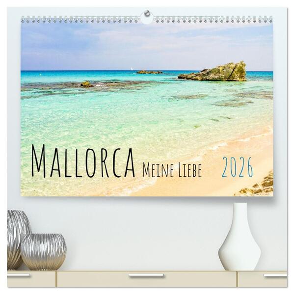 Mallorca Meine Liebe (hochwertiger Premium Wandkalender 2026 DIN A2 quer) Kunstdruck in Hochglanz
