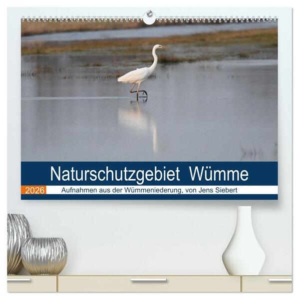 Naturschutzgebiet Wümme (hochwertiger Premium Wandkalender 2026 DIN A2 quer) Kunstdruck in Hochglanz