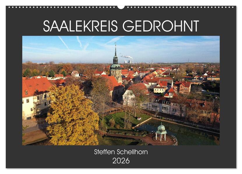 SAALEKREIS GEDROHNT (Wandkalender 2026 DIN A2 quer) CALVENDO Monatskalender